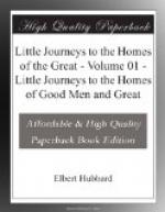 Little Journeys to the Homes of the Great - Volume 01 by Elbert Hubbard