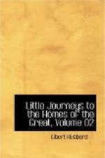 Little Journeys to the Homes of the Great - Volume 02 by Elbert Hubbard