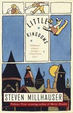 Little Kingdoms by Steven Millhauser