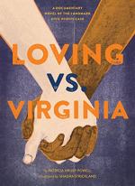 Loving vs. Virginia: A Documentary Novel of the Landmark Civil Rights Case by Powell, Patricia Hruby