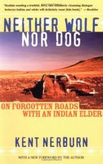 Neither Wolf nor Dog: On Forgotten Roads with an Indian Elder by Kent Nerburn