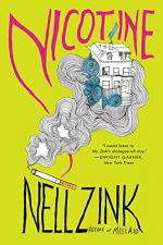 Nicotine: A Novel by Nell Zink