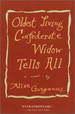 Oldest Living Confederate Widow Tells All by Allan Gurganus