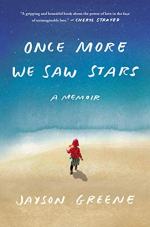 Once More We Saw Stars by Jayson Greene