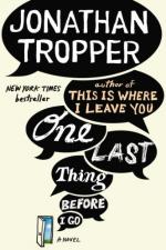 One Last Thing Before I Go by Jonathan Tropper