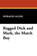 Ragged Dick and Mark, the Match Boy by Horatio Alger, Jr.