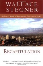 Recapitulation by Wallace Stegner