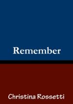 Remember by Christina Rossetti