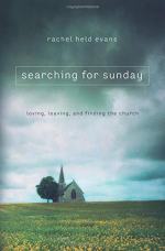 Searching For Sunday by Rachel Held Evans