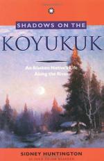 Shadows on the Koyukuk: An Alaskan Native's Life Along the River by Sidney C. Huntington