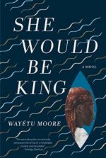 She Would Be King by Wayétu Moore