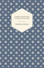 Street Haunting by Virginia Woolf