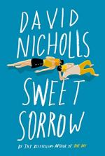 Sweet Sorrow by David Nicholls (writer)