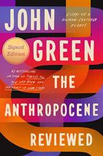 The Anthropocene Reviewed by John Green (author)