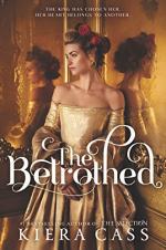 The Betrothed: A Novel by Kiera Cass
