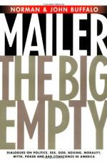 The Big Empty: Dialogues on Politics, Sex, God, Boxing, Morality, Myth, Poker, and Bad Conscience in America by Norman Mailer