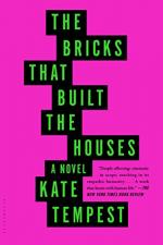 The Bricks That Built the Houses by Kate Tempest