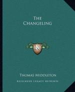 The Changeling by Thomas Middleton