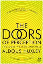 The Doors of Perception, and Heaven and Hell by Aldous Huxley