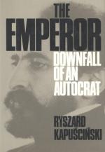 The Emperor: Downfall of an Autocrat by Ryszard Kapuściński