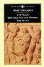 The Frogs, and Other Plays. Translated with an Introd. by David Barrett by Aristophanes