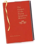 The Gospel of the Flying Spaghetti Monster by Bobby Henderson (FSM)