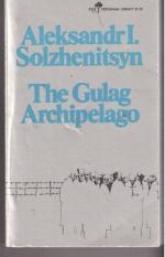 The Gulag Archipelago, 1918-1956 by Aleksandr Solzhenitsyn