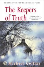 The Keepers of Truth by Michael Collins (Irish author)