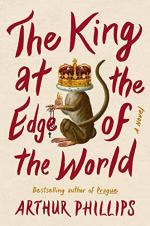 The King at the Edge of the World by Arthur Phillips