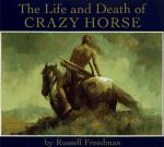 The Life and Death of Crazy Horse by Russell Freedman