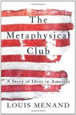 The Metaphysical Club: A Story of Ideas in America by Louis Menand
