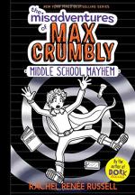 The Misadventures of Max Crumbly 2: Middle School Mayhem by Russell, Rachel Renée