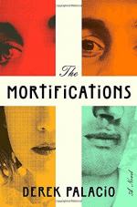 The Mortifications by Derek Palacio
