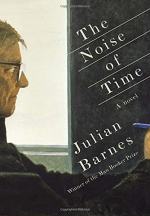 The Noise of Time by Julian Barnes