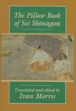 The Pillow Book of Sei Sh¯onagon, Translated [from the Japanese] and Edited by Ivan Morris