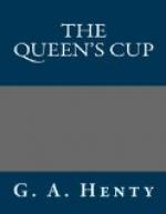 The Queen's Cup by G. A. Henty