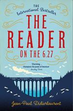 The Reader on the 6.27 by Didierlaurent, Jean-Paul