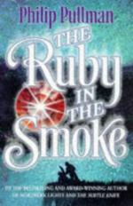 The Ruby in the Smoke by Philip Pullman