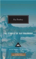 The Stories of Ray Bradbury by Ray Bradbury