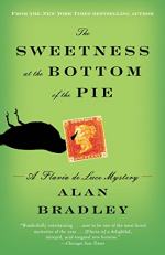 The Sweetness at the Bottom of the Pie: A Flavia De Luce Mystery by Alan Bradley