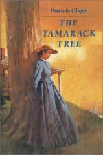 The Tamarack Tree by Patricia Clapp