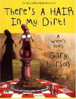 There's A Hair in My Dirt!: A Worm's Story by Gary Larson