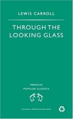 Through the Looking-Glass: And What Alice Found There by Lewis Carroll