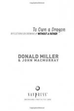 To Own a Dragon: Reflections on Growing up Without a Father by Don Miller (author)
