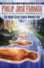 To Your Scattered Bodies Go; a Science Fiction Novel by Philip José Farmer