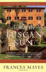 Under the Tuscan Sun: At Home in Italy by Frances Mayes