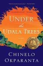 Under the Udala Trees by Okparanta, Chinelo  