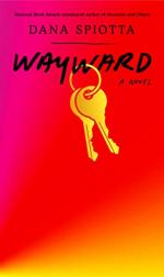Wayward: A Novel by Dana Spiotta