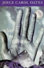 What I Lived For by Joyce Carol Oates