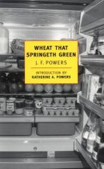 Wheat That Springeth Green by J.F. Powers